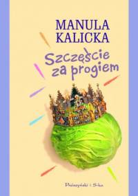Szczęście za progiem - Manula Kalicka