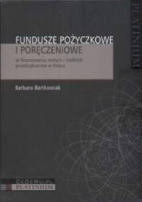 Fundusze pożyczkowe i poręczeniowe - Barbara Bartkowiak