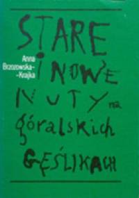 Stare i nowe nuty na góralskich gęślikach - Anna Brzozowska-Krajka