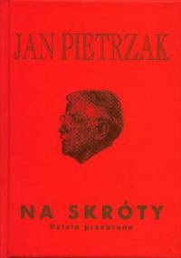 Na skróty - Dzieła przebrane - Jan Pietrzak
