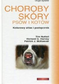 Choroby skóry psów i kotów. Kolorowy atlas i podręcznik