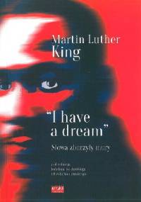 "I have a dream": słowa zburzyły mury - Martin Luther King