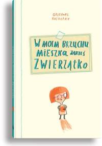 W moim brzuchu mieszka jakieś zwierzątko - Grzegorz Kasdepke, Tomek Kozłowski