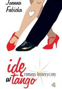 Idę w tango - Joanna Fabicka