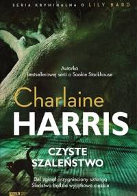 Czyste szaleństwo - Charlaine Harris
