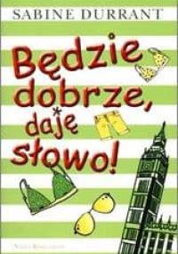 Będzie dobrze, daję słowo! - Sabine Durrant