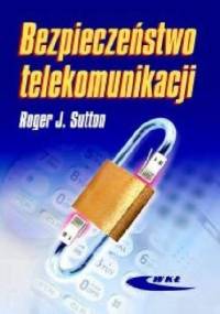 Bezpieczeństwo telekomunikacji - Roger J. Sutton