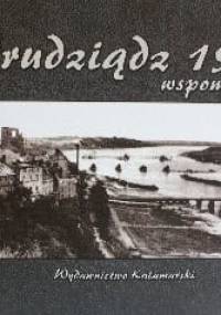 Grudziądz 1945, wspomnienia - praca zbiorowa