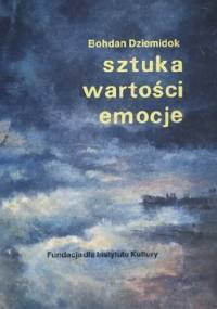 Sztuka wartości emocje - Bohdan Dziemidok