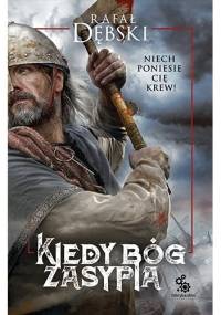 Kiedy Bóg zasypia - Rafał Dębski
