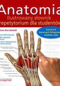 Anatomia. Ilustrowany słownik i repetytorium dla studentów - Ken Ashwell