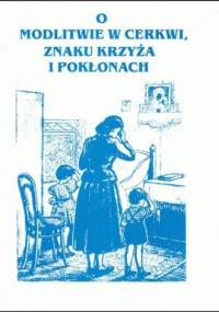 O modlitwie w cerkwi, znaku krzyża i pokłonach - autor nieznany