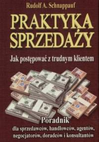 Praktyka sprzedaży. Jak postępować z trudnym klientem - Rudolf Schnappauf