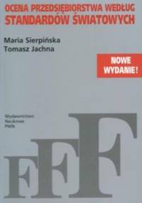 Ocena przedsiębiorstwa według standardów światowych - Maria Sierpińska, Tomasz Jachna