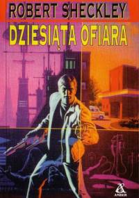 Dziesiąta ofiara - Robert Sheckley