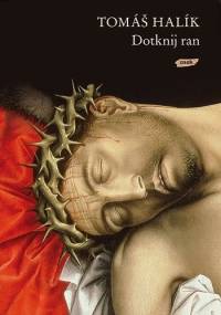 Dotknij ran. Duchowość nieobojętności. - Tomáš Halík