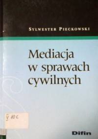 Mediacja w sprawach cywilnych - Sylwester Pieckowski