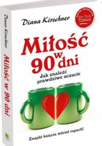 Miłość w 90 dni. Jak znaleźć prawdziwe uczucie - Diana Kirschner