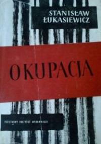 Okupacja - Stanisław Łukasiewicz