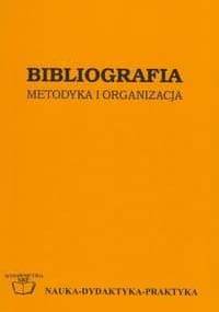 Bibliografia: metodyka i organizacja - Zbigniew Żmigrodzki