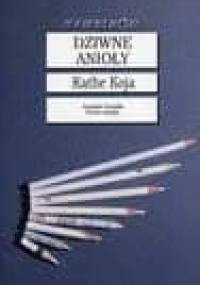 Dziwne anioły - Kathe Koja