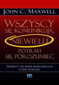 Wszyscy się komunikują - John C. Maxwell