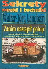 Zanim nastąpił potop. O górach bogów, miastach widmach, cyklopowych murach, potworach i dinozaurach - Walter-Jörg Langbein