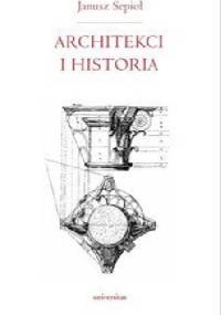 Architekci i historia - Janusz Sepioł