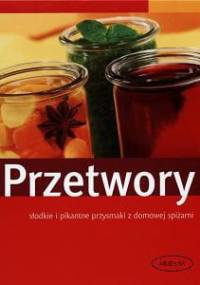 Przetwory. Słodkie i pikantne przysmaki z domowej spiżarni - Hans Gerlach