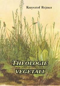 Theologie vegetali - Krzysztof Rejmer