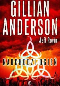 Nadchodzi ogień - Jeff Rovin, Gillian Anderson