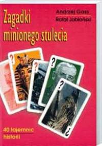 Zagadki minionego stulecia: 40 tajemnic historii - Andrzej Gass, Rafał Jabłoński