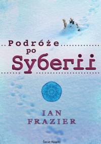 Podróże po Syberii - Ian Frazier