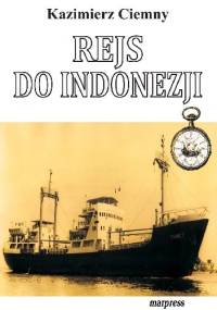Rejs do Indonezji - Kazimierz Ciemny