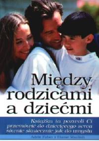 Między rodzicami a dziećmi - Haim G. Ginott