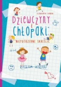 Dziewczyny i chłopaki. Niepotrzebne skreślić - Sławomir Hanak