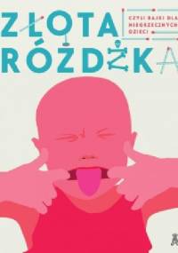 Złota różdżka, czyli bajki dla niegrzecznych dzieci - Heinrich Hoffmann