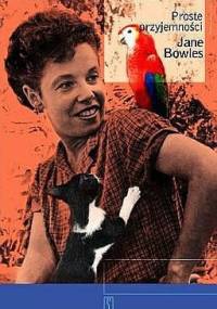 Proste przyjemności - Jane Bowles