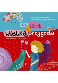 Mały ślimak i wielka przygoda - Elżbieta Pałasz