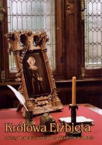 Królowa Elżbieta z Pilczy i Łańcuta, trzecia żona Władysława Jagiełły - Maria R. Nitkiewicz
