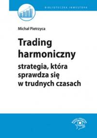 Trading harmoniczny - strategia, która sprawdza się w trudnych czasach - Michał Pietrzyca