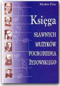 Księga sławnych muzyków pochodzenia żydowskiego - Marian Fuks