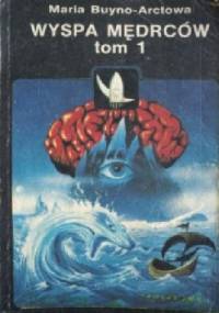 Wyspa mędrców t. 1 - Maria Buyno-Arctowa