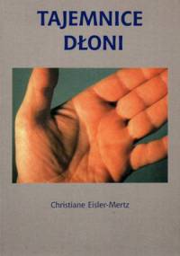 Tajemnice dłoni - Christiane Eisler-Mertz