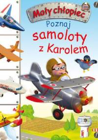 Poznaj samoloty z Karolem - Émilie Beaumont, Nathalie Bélineau