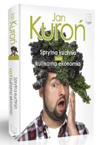 Sprytna kuchnia, czyli kulinarna ekonomia - Jan Kuroń