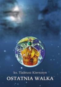 Ostatnia walka - ks. Tadeusz Kiersztyn