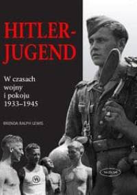 Hitler-Jugend. W czasach wojny i pokoju 1933-1945 - B. Lewis