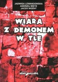 Wiara z demonem w tle. Studia nad materialnymi śladami przekazu informacji na ziemiach polskich do schyłku XVIII wieku