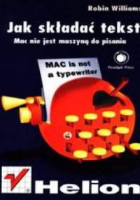 Jak składać tekst. MAC nie jest maszyną do pisania - Wiliams Robin